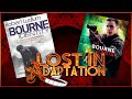 The Bourne Identity ~ Lost In Adaptation