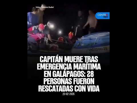 Capitán mu3r3 tras emergencia marítima en Galápagos: 28 personas fueron rescatadas con vida