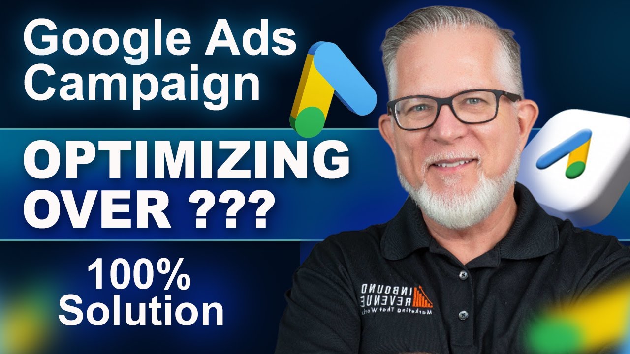 UGH! Did You Over Optimize Your Google Ads Campaign | Over Optimizing Google Ads 100% Solution