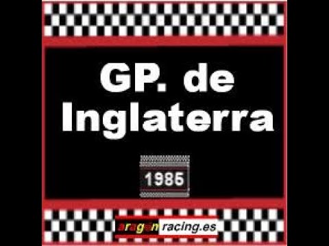 1985 GP de Gran Bretaña (21/07/1985)  (Enlace en la descripción) -audio inglés-