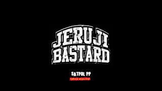 Download lagu JERUJI BASTARD - Satpol PP (Lirik) mp3