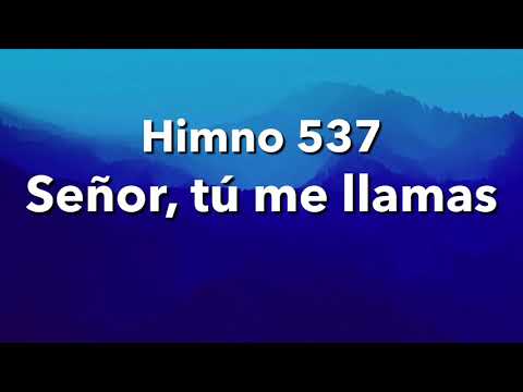 Himno 537 Señor tu me llamas