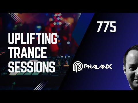 Uplifting Trance Sessions EP. 775 with DJ Phalanx 🎧  (Trance Podcast)