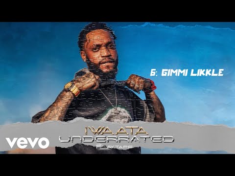 IWaata - Gimmi Likkle | Underrated (Play Tape)