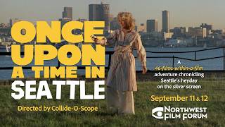 Once Upon a Time in Seattle @ Northwest Film Forum, September 11 & 12