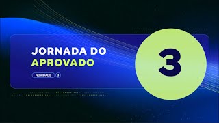 [Reinvenção] Novidade 3: Jornada do aprovado