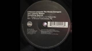 E-Smoove Pres. The House Avengers Feat. Latanza Waters ‎– Something Special (Instrumental )
