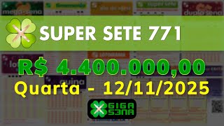 Resultado da Super Sete 771, Quarta-feira, 12/11/2025