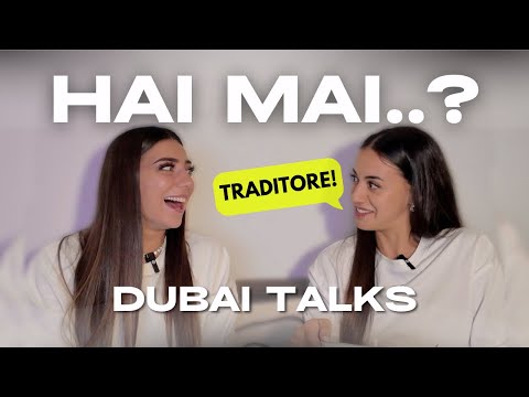 IL PEGGIOR TRADIMENTO DI SEMPRE! - HAI MAI? | DUBAI TALKS🇦🇪con Marti Cops e Stella Caldirola