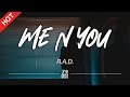 R.A.D. - Me N You [Lyrics / HD] | Featured Indie Music 2021