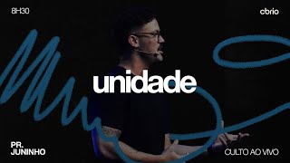 UNIDADE - SEJA SUA MELHOR VERSÃO - Pr. Juninho - 08h30 - 25.01.2026