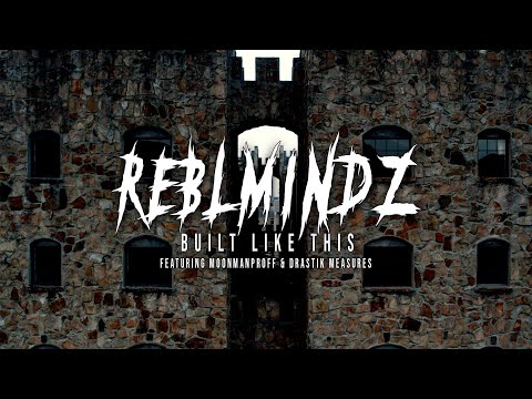 ReblMindz - Built Like This feat. Drastik Measures & MoonManProff (OFFICIAL MUSIC VIDEO)
