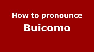 How to pronounce Buicomo