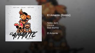 *El Amante Remix - Nicky Jam, Ozuna, Bad Bunny (Audio)*