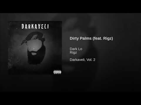 Dark Lo - Dirty Palms Ft. Rigz