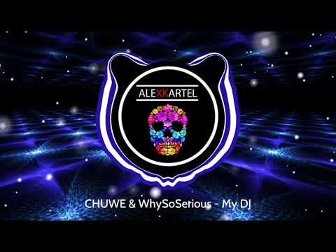 |HOUSE| Chuwe & Whysoserious - My DJ