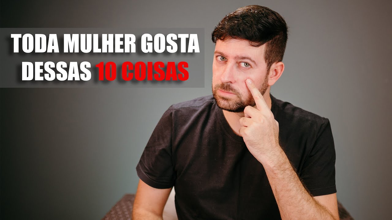 10 Coisas Simples que Toda Mulher Gosta