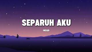 Download lagu Separuh Aku - Noah (Lyrics) mp3