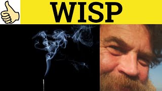 🔵 Wisp Meaning - Wispy Examples - Wisp Definition - Wisp Defined - Wisp Wispy - C2 Vocabulary