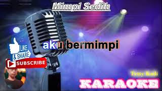 Download lagu Mimpi Sedih - Tetty Kadi (KARAOKE) mp3