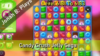 Candy Crush Jelly Saga Level 6181 To 6183