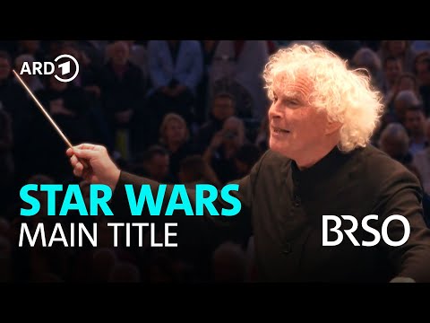 Williams - Star Wars "Main Title" | Simon Rattle | BRSO