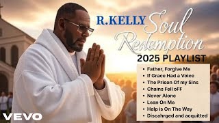 Download lagu R.KELLY - 2025 The Soul Redemption Gospel Album mp3