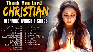 Hits Christian Praise And Worship Songs 2024 ~ Songs For prayer ~ Morning Worship