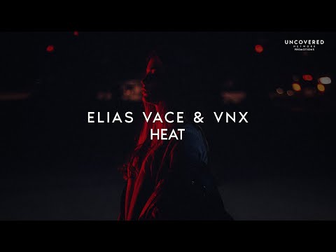 Elias Vace & VNX - Heat