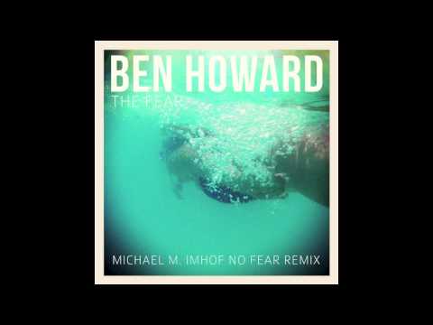 Ben Howard - The Fear (Michael M. Imhof No Fear Remix)