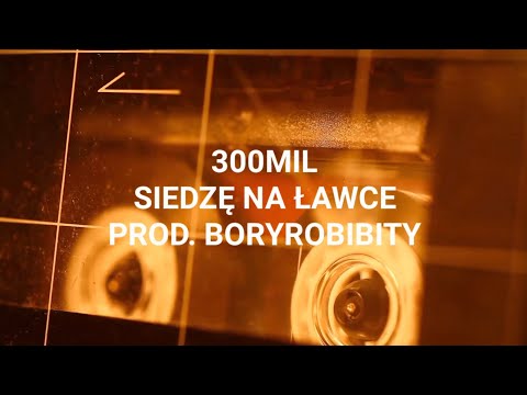 300MIL - SIEDZĘ NA ŁAWCE | CZWÓRKA VOL.1