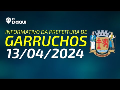 Informativo da Prefeitura de Garruchos: 13/04/2024