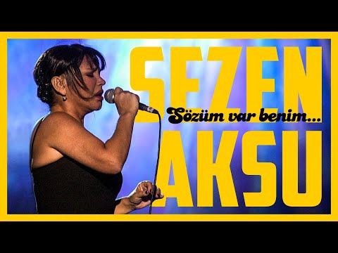 "Sözüm var benim..." Sezen Aksu