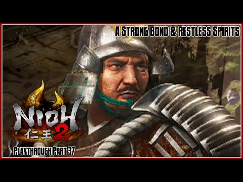 Nioh 2 Playthrough Part 37 – A Strong Bond & Restless Spirits