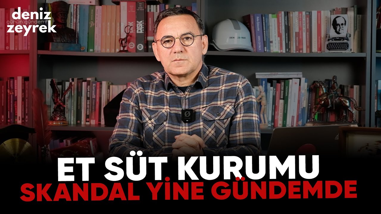 Deniz Zeyrek: "ET SÜT KURUMU, Skandal Yine Gündemde" #skandal