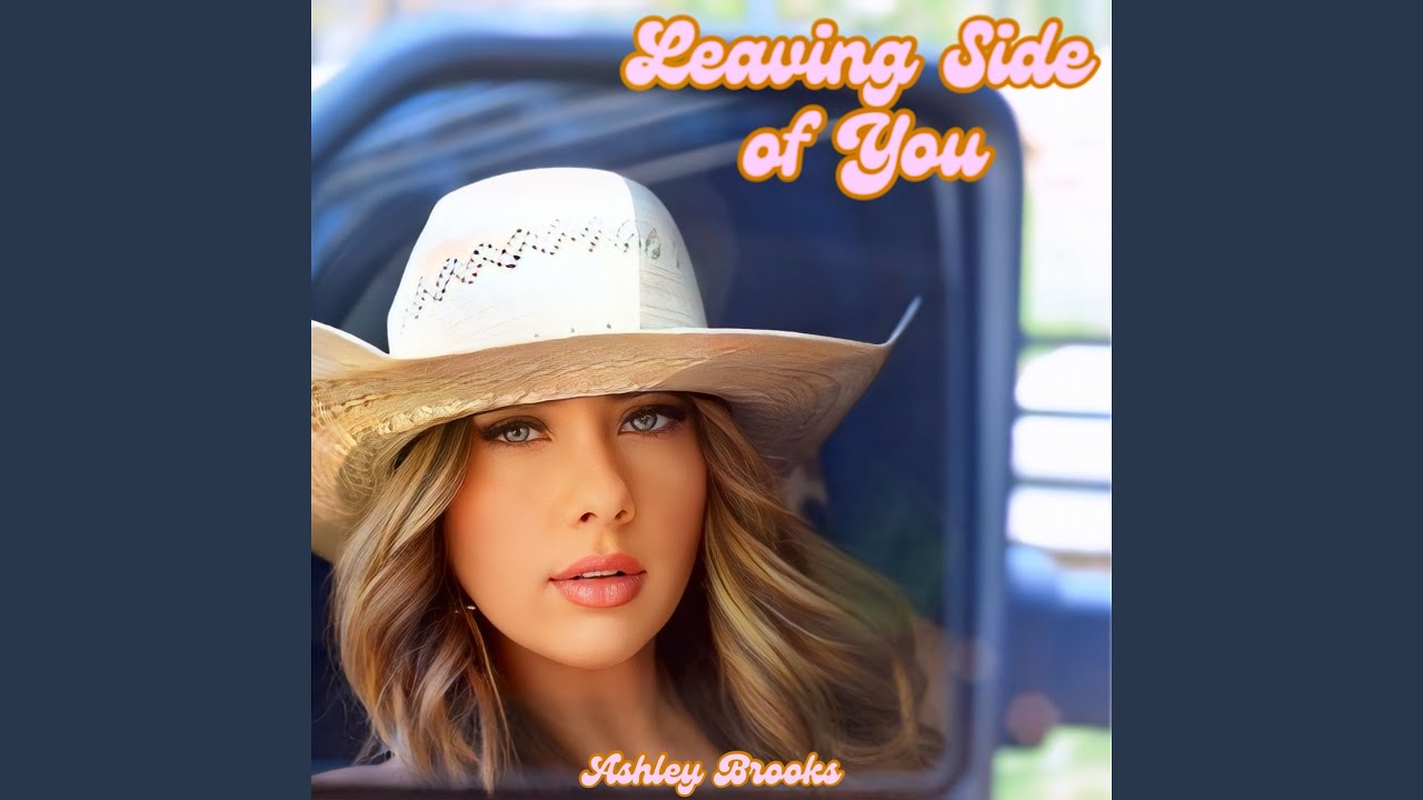 Leaving Side of You Song Lyrics – Ashley Brooks