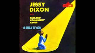 Take Your Burdens To The Lord-Jessy Dixon & The Chicago Community Choir