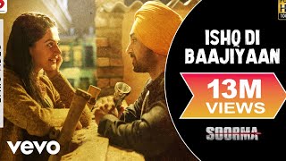 Ishq Di Baajiyaan - Lyric Video |Soorma |Diljit | Taapsee |Shankar Ehsaan Loy | Gulzar