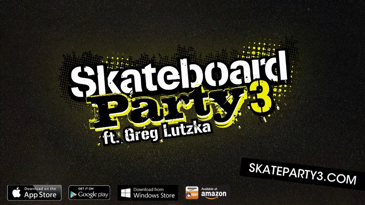 Skateboard Party 3 ft. Greg Lutzka Trailer - Video Game Available Now for iOS, Android & Windows - YouTube