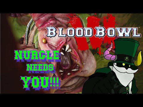 NURGLE NEEDS YOU!!! BE THE BEST NURGLE COACH YOU CAN POSSIBLY BE  BLOOD BOWL 3 GUIDES: