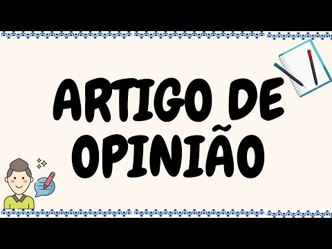 Artigo de Opinião: Passo a passo de como escrever e interpretar com exemplos