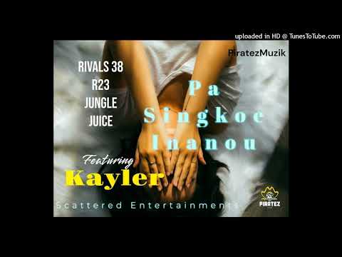 Rivals 38 X R23 X Jungle Juice Feat. Kayler - Pa Singkoe Nanou