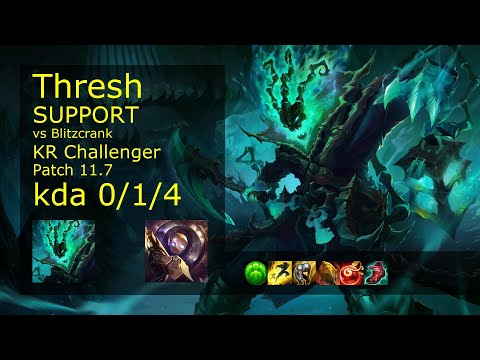 Thresh Support vs Blitzcrank - KR Challenger 0/1/4 Patch 11.7 Gameplay // [롤] 쓰레쉬 vs 블리츠크랭크 서폿