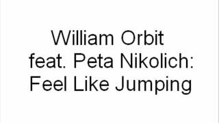 William Orbit & Peta Nikolich - Feel Like Jumping