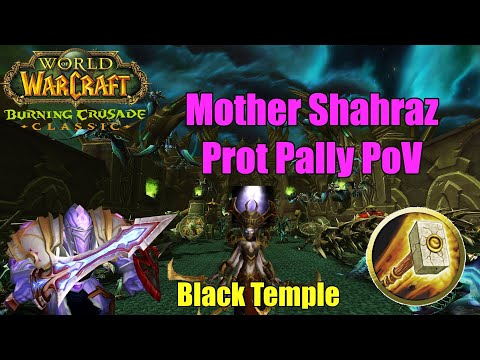 Mother Shahraz Prot Pally PoV | TBC Classic Phase 3