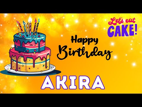 Happy Birthday Akira, Birthday of akira, Best Birthday Wishes, hbd
