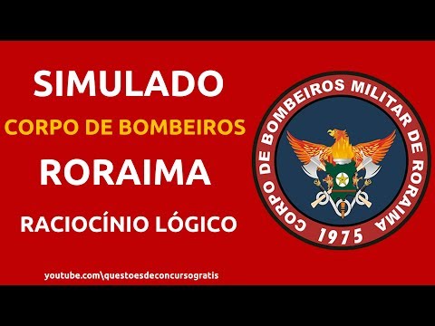 Simulado Corpo de Bombeiros Militar de Roraima CBM-RR Raciocínio Lógico