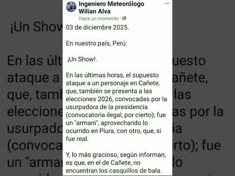 Un show, el supuesto ataque a un personaje electorero, en Cañete - Lima - Perú: 03 de Diciembre 2025