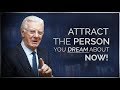 Attract a Specific Person Into Your Life - Bob Proctor