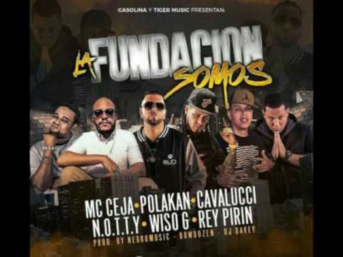 Mc ceja Ft. El Polakan, Mr. Cavalucci ,Notty Play, Wiso G. & Rey Pirin - La Fundación Somos
